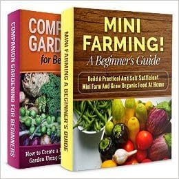 MINI FARMING + COMPANION GARDENING! 2 IN 1 BOOK BUNDLE: START YOUR OWN MINI FARM AND USE COMPANION PLANTS (Homesteader, Organic Gardening)